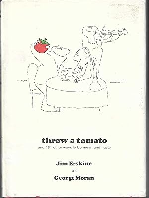 THROW A TOMATO and 151 Other Ways to Be Mean and Nasty