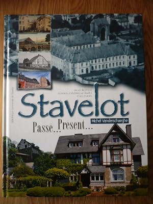 Stavelot - Passé .Présent .