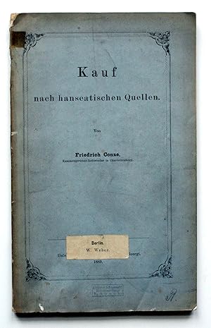 Kauf nach hanseatischen Quellen. Inaugural-Dissertation bei der juristischen Fakultät der Rheinis...