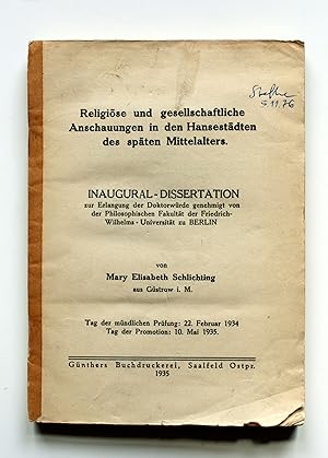 Bild des Verkufers fr Religise und gesellschaftliche Anschauungen in den Hansestdten des spten Mittelalters. Inaugural-Dissertation an der Philosophischen Fakultt der Friedrich-Wilhelms-Universitt zu Berlin. zum Verkauf von Versandantiquariat Hsl