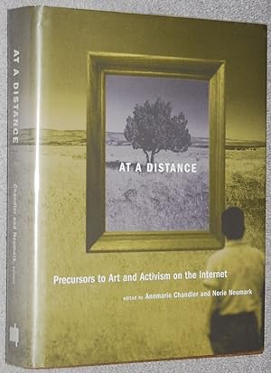 At a distance : precursors to art and activism on the Internet (Leonardo)