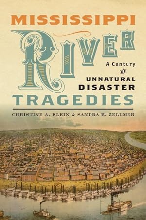 Bild des Verkufers fr Mississippi River Tragedies : A Century of Unnatural Disaster zum Verkauf von GreatBookPricesUK