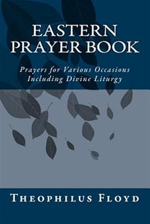 Seller image for Eastern Prayer Book : Prayers for Various Occasions Including Divine Liturgy for sale by GreatBookPricesUK