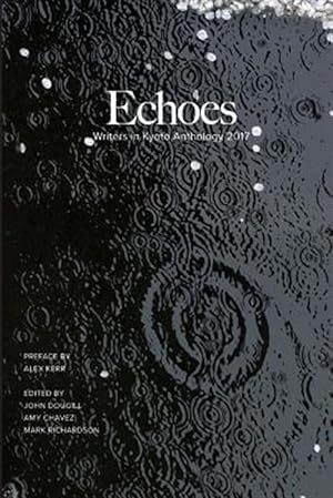 Imagen del vendedor de Echoes: Writers in Kyoto Anthology 2017 a la venta por GreatBookPricesUK