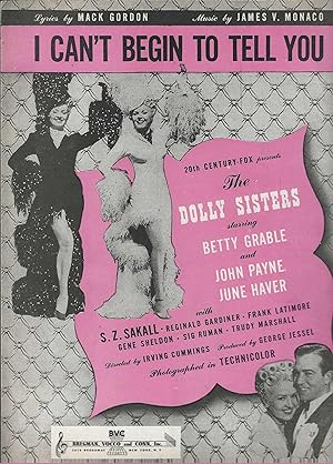 Seller image for I Can?t Begin to Tell You. From the Dolly Sisters Starring Betty Grable, John Payne, & June Haver. Arranged for Voice, Piano, & Guitar for sale by Vada's Book Store