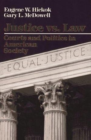 Bild des Verkufers fr Justice vs.the Law: Courts and Politics in American Society zum Verkauf von WeBuyBooks