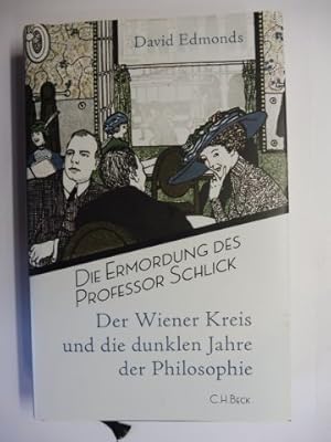 DIE ERMORDUNG DES PROFESSOR SCHLICK - Der Wiener Kreis und die dunklen Jahre der Philosophie *.