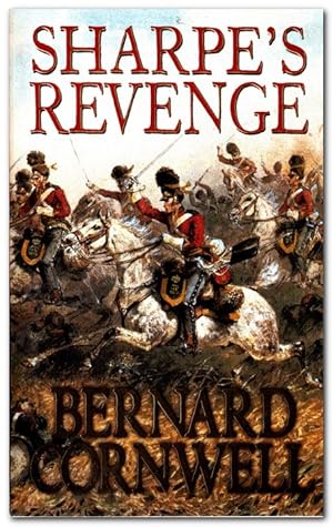 Bild des Verkufers fr Sharpe's Revenge Richard Sharpe and the Peace of 1814 zum Verkauf von Darkwood Online T/A BooksinBulgaria