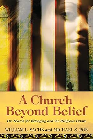 Bild des Verkufers fr A Church Beyond Belief: The Search for Belonging and the Religious Future zum Verkauf von WeBuyBooks