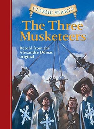 Seller image for Classic Starts: Three Musketeers, The: Retold from the Alexandre Dumas Original for sale by WeBuyBooks