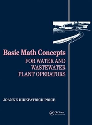 Imagen del vendedor de Basic Math Concepts for Water and Wastewater Plant Operators a la venta por GreatBookPricesUK