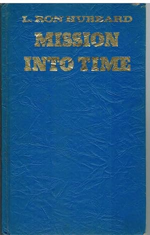 Seller image for MISSION INTO TIME A Scientology Book for sale by The Avocado Pit