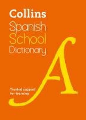 Bild des Verkufers fr Collins Spanish School Dictionary: Trusted Support for Learning zum Verkauf von Smartbuy