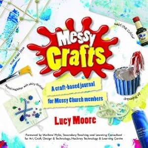 Bild des Verkufers fr Messy Crafts : A craft-based journal for Messy Church members zum Verkauf von Smartbuy