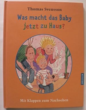 Seller image for Was macht das Baby jetzt zu Haus? - Mit Klappen zum Nachsehen for sale by Antiquariat UPP