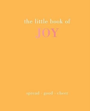Bild des Verkufers fr The Little Book of Joy : Spread Good Cheer zum Verkauf von Smartbuy