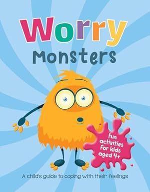 Bild des Verkufers fr Worry Monsters : A Child's Guide to Coping With Their Feelings zum Verkauf von Smartbuy