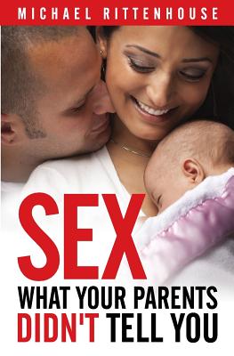 Seller image for Sex: What Your Parents Didn't Tell You (Paperback or Softback) for sale by BargainBookStores