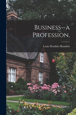 Seller image for Business--a Profession, (Paperback or Softback) for sale by BargainBookStores