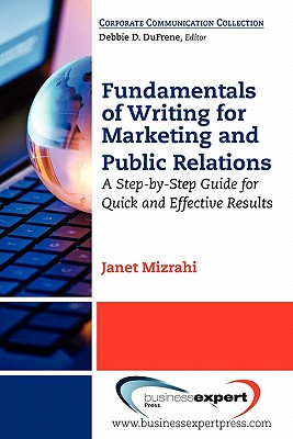 Bild des Verkufers fr Fundamentals of Writing for Marketing and Public Relations: A Step-by-Step Guide for Quick and Effective Results (Paperback or Softback) zum Verkauf von BargainBookStores