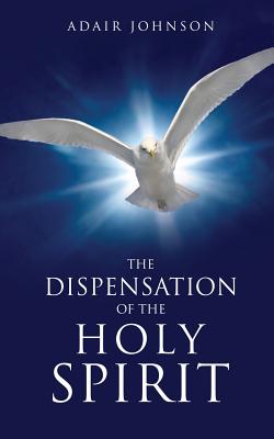 Bild des Verkufers fr The Dispensation of the Holy Spirit (Paperback or Softback) zum Verkauf von BargainBookStores