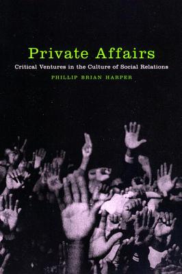 Seller image for Private Affairs: Critical Ventures in the Culture of Social Relations (Paperback or Softback) for sale by BargainBookStores