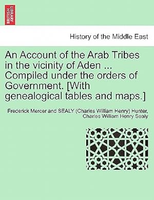 Immagine del venditore per An Account of the Arab Tribes in the Vicinity of Aden . Compiled Under the Orders of Government. [With Genealogical Tables and Maps.] (Paperback or Softback) venduto da BargainBookStores