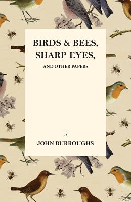 Seller image for Birds and Bees, Sharp Eyes, and Other Papers (Paperback or Softback) for sale by BargainBookStores