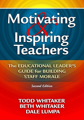 Seller image for Motivating & Inspiring Teachers: The Educational Leader's Guide for Building Staff Morale (Paperback or Softback) for sale by BargainBookStores