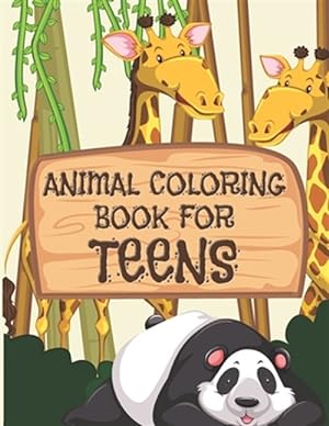 Seller image for Animal Coloring Book For Teens: All Teenagers Will Love This Beautiful Gift for sale by GreatBookPrices