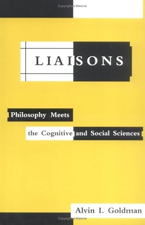 Bild des Verkufers fr Liaisons: Philosophy Meets the Cognitive and Social Sciences zum Verkauf von WeBuyBooks