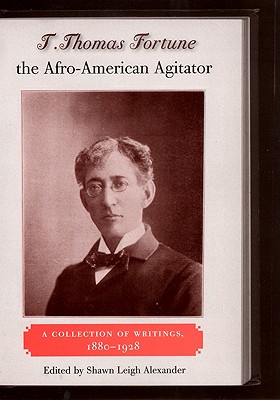 Immagine del venditore per T. Thomas Fortune, the Afro-American Agitator: A Collection of Writings, 1880-1928 (Paperback or Softback) venduto da BargainBookStores