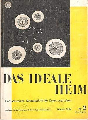 Das ideale Heim - Eine schweizerische Monatsschrift für Kunst und Leben. VIII.Jahrgang, Heft 2, 1934