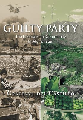 Bild des Verkufers fr Guilty Party: The International Community in Afghanistan (Hardback or Cased Book) zum Verkauf von BargainBookStores