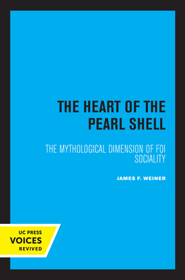 Imagen del vendedor de The Heart of the Pearl Shell: The Mythological Dimension of Foi Socialityvolume 5 (Paperback or Softback) a la venta por BargainBookStores