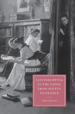 Seller image for Eavesdropping in the Novel from Austen to Proust (Paperback or Softback) for sale by BargainBookStores