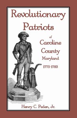 Seller image for Revolutionary Patriots of Caroline County, Maryland, 1775-1783 (Paperback or Softback) for sale by BargainBookStores