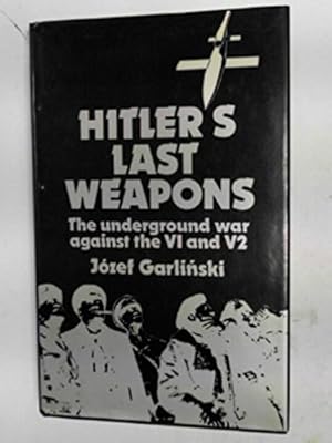 Immagine del venditore per Hitler's Last Weapons: Underground War Against the V1 and V2 venduto da WeBuyBooks