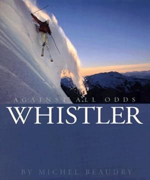 Imagen del vendedor de Whistler: Against All Odds a la venta por WeBuyBooks