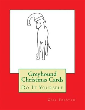 Image du vendeur pour Greyhound Christmas Cards : Do It Yourself mis en vente par GreatBookPrices