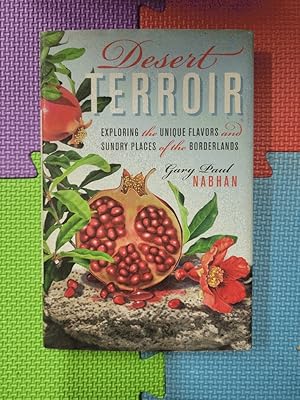 Desert Terroir: Exploring the Unique Flavors and Sundry Places of the Borderlands (Ellen and Edwa...