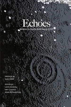 Seller image for Echoes: Writers in Kyoto Anthology 2017 for sale by GreatBookPrices