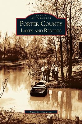 Seller image for Porter County Lakes and Resorts (Hardback or Cased Book) for sale by BargainBookStores