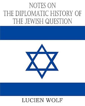 Imagen del vendedor de Notes on the Diplomatic History of the Jewish Question (Paperback or Softback) a la venta por BargainBookStores
