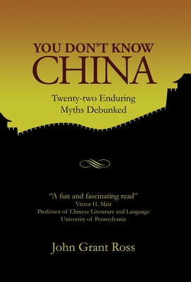 Seller image for You Don't Know China: Twenty-two Enduring Myths Debunked (Hardback or Cased Book) for sale by BargainBookStores