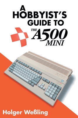 Seller image for A Hobbyist's Guide to THEA500 Mini (Paperback or Softback) for sale by BargainBookStores