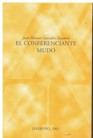 Seller image for EL CONFERENCIANTE MUDO. Edicin de 750 ejemplares numerados. for sale by angeles sancha libros