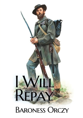 Seller image for I Will Repay: A 1906 sequel novel to the Scarlet Pimpernel (Paperback or Softback) for sale by BargainBookStores