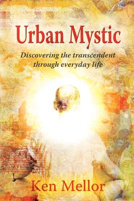 Imagen del vendedor de Urban Mystic: Discovering the Transcendent Through Everyday Life (Paperback or Softback) a la venta por BargainBookStores