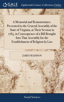 Seller image for A Memorial and Remonstrance, Presented to the General Assembly of the State of Virginia, at Their Session in 1785, in Consequence of a Bill Brought In (Hardback or Cased Book) for sale by BargainBookStores